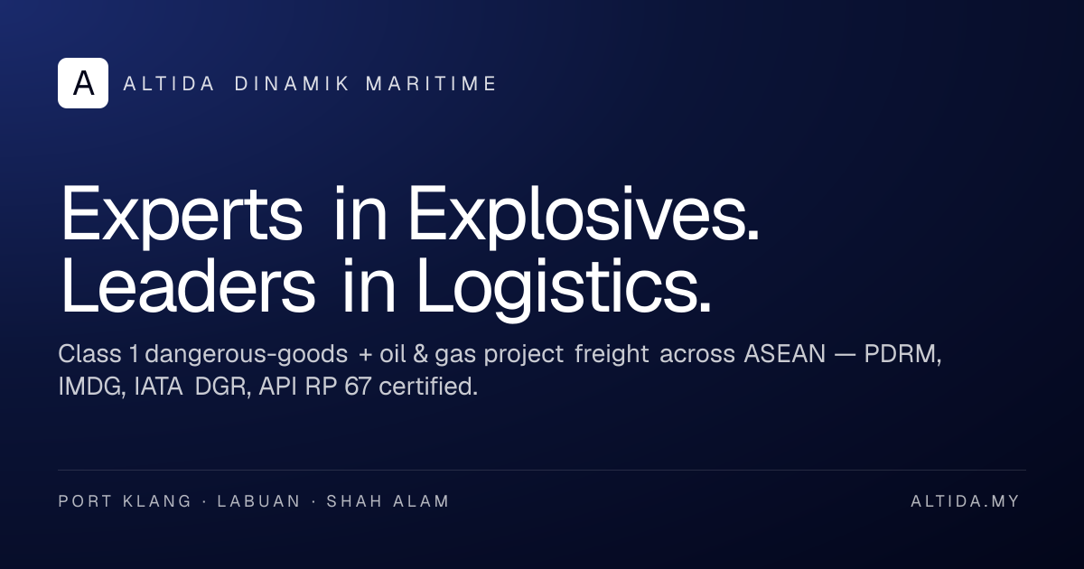 Altida Dinamik Maritime — Class 1 Explosives & Oil/Gas Logistics, Malaysia